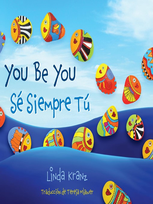 Title details for You Be You/Sé Siempre Tú by Linda Kranz - Available
